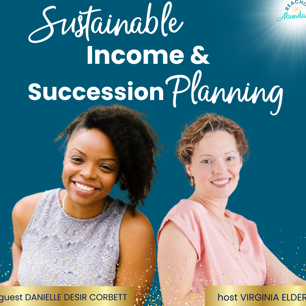 Sustainable Income &Amp; Succession Planning | Danielle Desir Corbett | Ep 18 &Raquo; Reaching Abundance Thumbnail Instagram Post 5 Juw44W