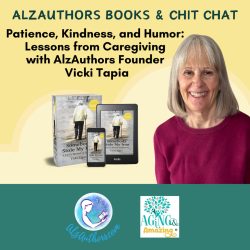 Life After Loss: Sue Fagalde Lick'S Journey After Caregiving &Raquo; Patience Kindness And Humor Lessons From Caregiving With Vicki Tapia Book Club Replay