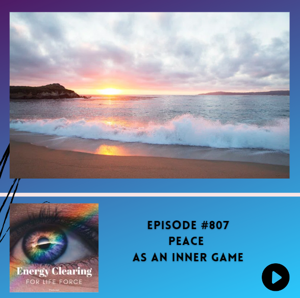 Energy Clearing For Life Podcast #807 &Quot;Peace As An Inner Game, Bye-Bye Struggle&Quot; &Raquo;