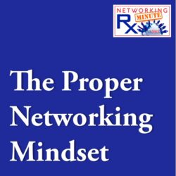This One Sentence Is The Most Impactful In Building Relationships (Eps 715) &Raquo; 0020. 1 1 The Proper Networking Mindset