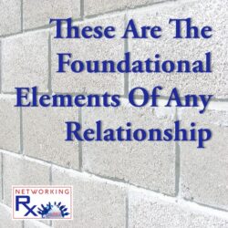 This One Sentence Is The Most Impactful In Building Relationships (Eps 715) &Raquo; 005. These Are The Foundational Elements Of Any Relationship1