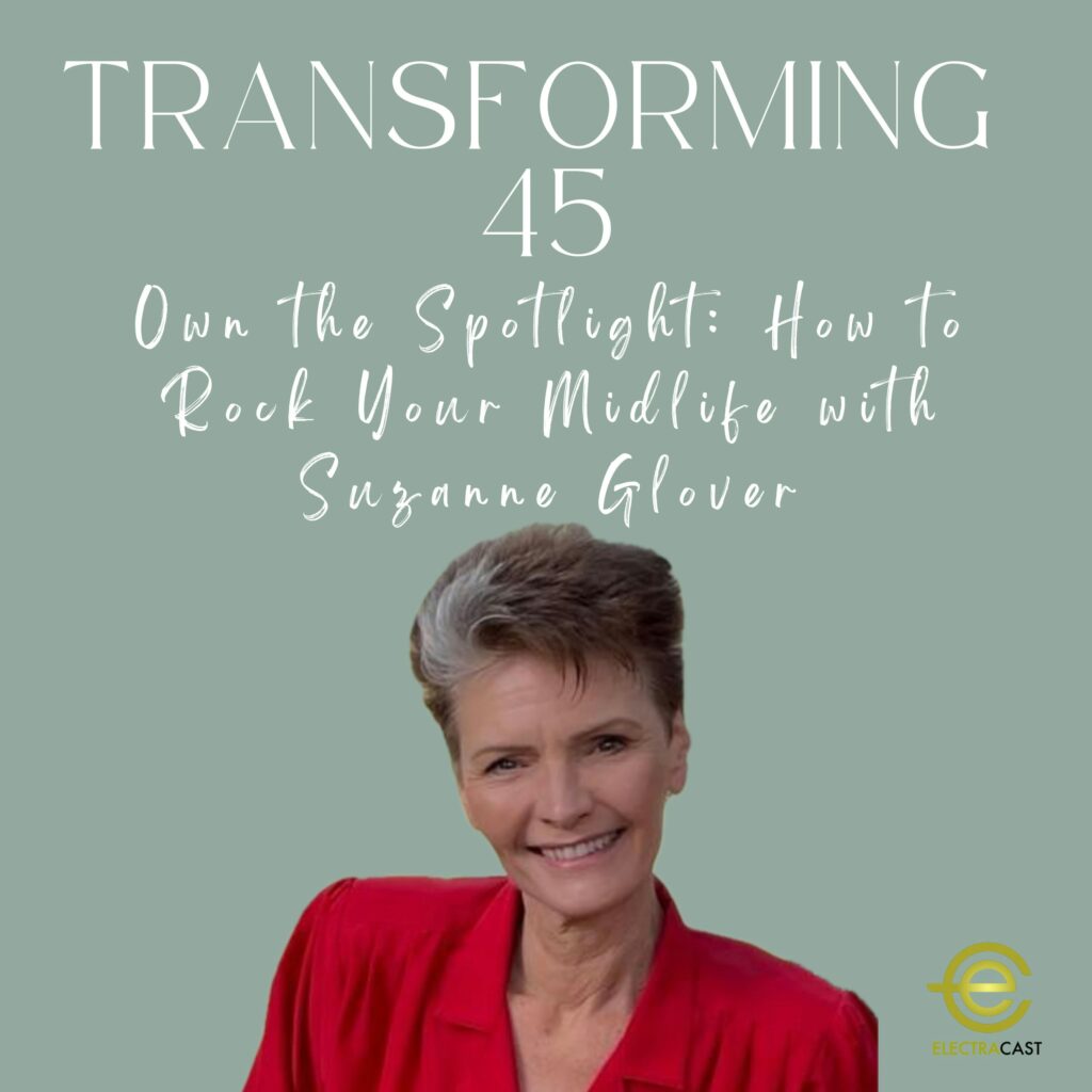 Own The Spotlight: How To Rock Your Midlife With Suzanne Glover, Ep. 85, S2 &Raquo; 07039E17D25C0156753Ee473D0D98002