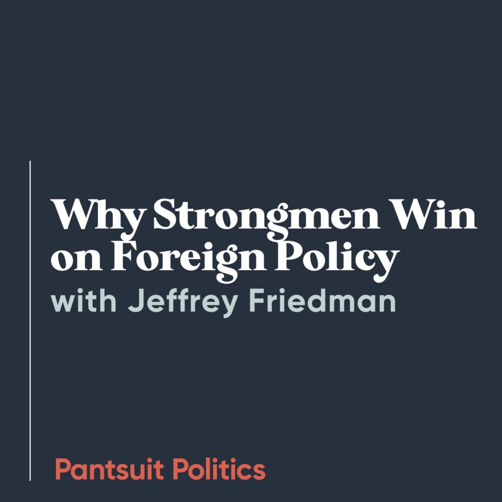 Why Strongmen Win On Foreign Policy With Jeff Friedman &Raquo; 1720626529201 Aae066Cea0Edd3C291F12Fe158F197D4