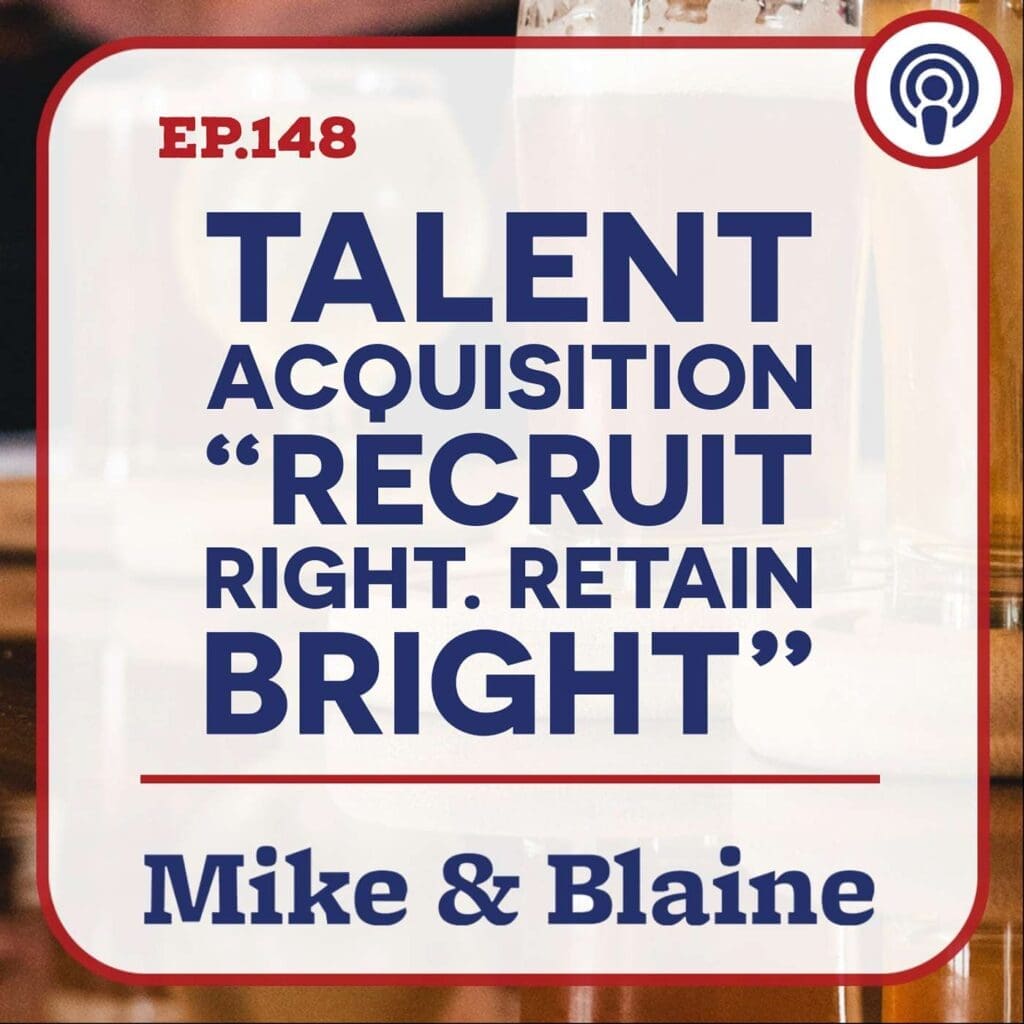 Talent Acquisition “Recruit Right. Retain Bright.” On Mike &Amp; Blaine &Raquo; 3Jdn4C4R0C85Ubxrjw5Mo8F3R7A5