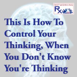Dare To Ask (611) &Raquo; 721. This Is How To Control Your Thinking When You Dont Know Youre Thinking1