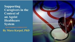 Sunday, July 21: Speaker And Author, Terry Hershey – Finding Sanctuary In A Chaotic World; Dr. Mara On Navigating An Ageist Healthcare System &Raquo; Ageist Healthcare System 300X169 1