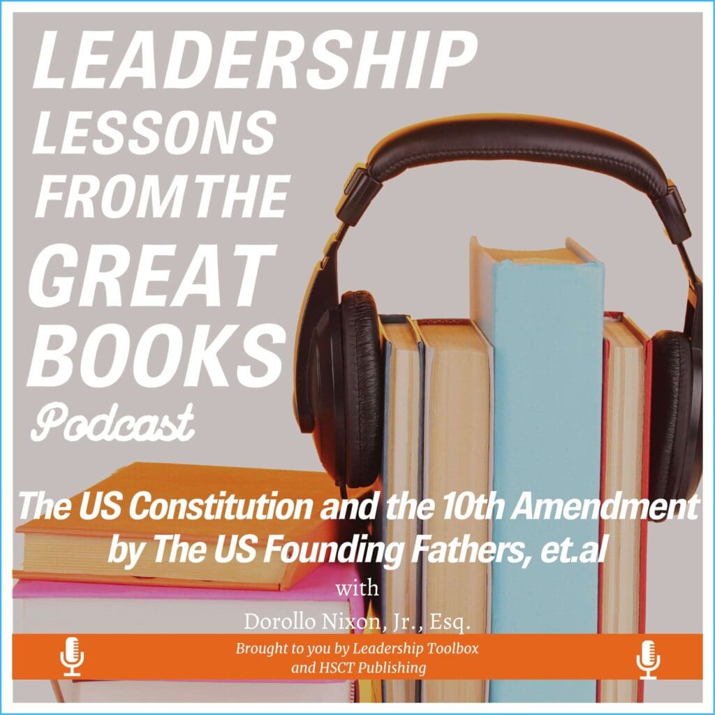 Leadership Lessons From The Great Books - The U.s. Constitution &Amp; The 10Th Amendment W/ Dorollo Nixon, Jr. &Raquo; Zmi2Oc5Qcgc