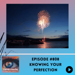 Energy Clearing For Life Podcast #885 &Quot;How To Be Ok When Everything Is Not Ok&Quot; &Raquo; Energy Clearing For Life Perfectionbc2T5