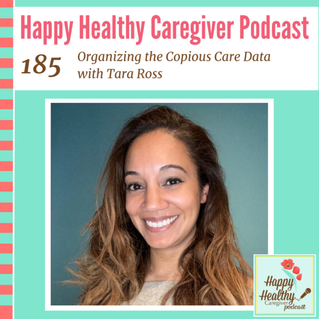 Organizing The Copious Care Data With Tara Ross &Raquo; Organizing The Copious Care Data With Tara Ross Caregiver Spotlight