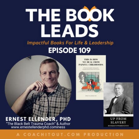 Episode 109: ⁠⁠Ernest Ellender, Phd ⁠⁠&Amp; (A) His Book, ⁠⁠This Is How We Heal From Painful Childhoods: A Practical Guide For Healing Past Intergenerational Stress And Trauma⁠⁠ &Amp; ⁠⁠(B) Up From Slavery... &Raquo; 2174619 1724071855966 D3Af13A8Da486