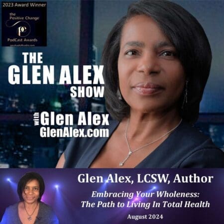 The Glen Alex Show: Embracing Your Wholeness - The Path To Living In Total Health &Raquo; 7R625Gv2Polzedo25734Hibqnl4F