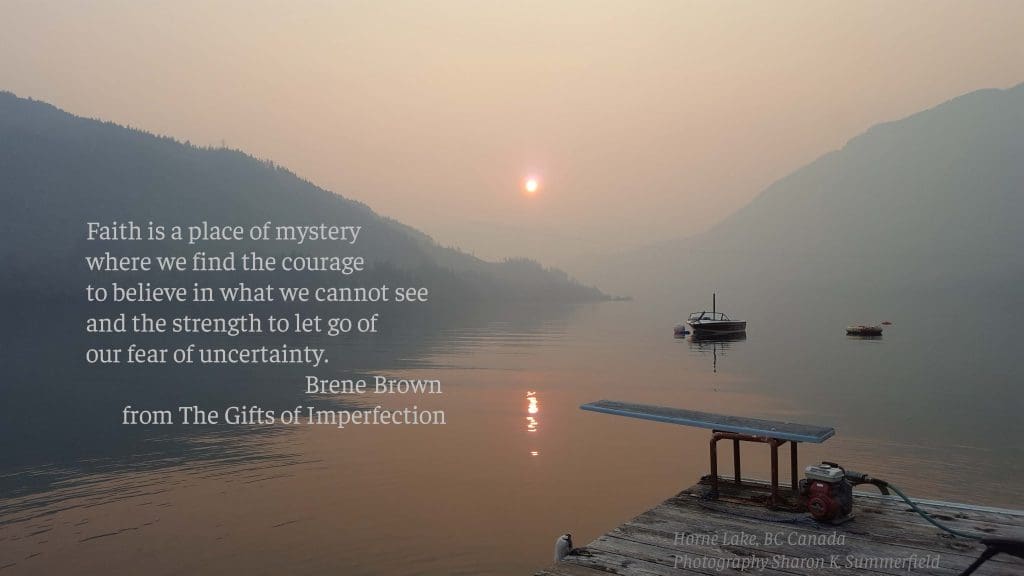 Photo At Horne Lake In The Middle Of The Forest Fires In 2018, Where The Smoke Was Very Thick. Photography By Sharon K. Summerfield, Featuring A Quote By Brene Brown From Her Book The Gifts Of Imperfection