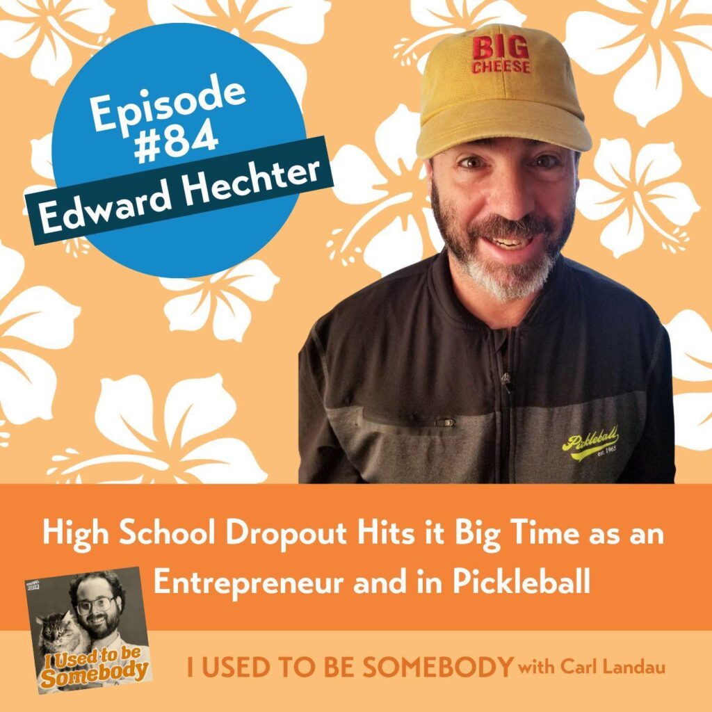 Edward Hechter: High School Dropout Hits It Big Time As An Entrepreneur And In Pickleball &Raquo; Iutbs084 Edward Hechter