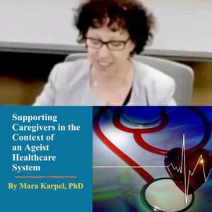 Sunday, August 25: Stephanie Mcauliffe – Setting Boundaries As A Caregiver And For Healing Trauma; Dr. Mara – Navigating An Ageist Healthcare System &Raquo; Mara On Ageism Healthcare 300X300 1