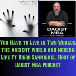 I Was Looking For Cryptids In A Kentucky Forest When I Ran Into Some Weirdos In The Wild Ft Lynn &Amp; Aj From Weirdos In The Wild Podcast &Raquo; You Have To Live In Two Worlds The Ancient World And Modern Life Ft Diego Sanmiquel Host Of Daoist Mba Podcast8Undw