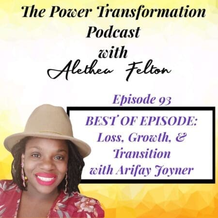 93. Best Of Episode - Loss, Growth, &Amp; Transition With Arifay Joyner &Raquo; D7Rpncolta554Z8Xzkvg098Mz07I