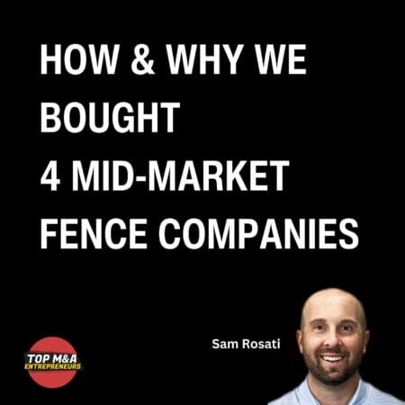 How &Amp; Why We Bought Four Mid Market Fence Companies With Sam Rosati &Raquo; Odma19Cedkgajefmh49Yifk7Tjjy