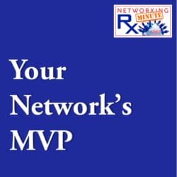 How Will You Show Up (0018) &Raquo; 0069. 1 1 Your Networks Mvp