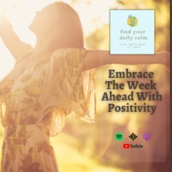 Supportive Self-Talk When You Can'T Control Other People &Raquo; 0E3F4C4D 9Bde 4D3A 947A A9Bb8D9D4F4B Embrace The Week Ahead With Positivity