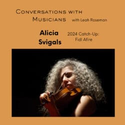 Alicia Svigals 2024 Interview Conversations With Musicians &Raquo; 15724481 1725670633058 052A2A812B644