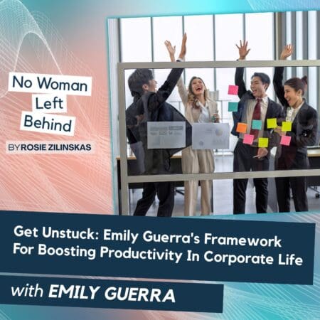 Get Unstuck: Emily Guerra'S Framework For Boosting Productivity In Corporate Life &Raquo; 1Kcv1Zdux