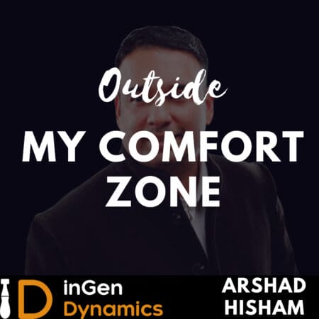 Being Comfortable Outside Of Your Comfort Zone | Arshad Hisham - Ingen Dynamics &Raquo; 39921349 1727313744129 Fcdc1309Cdf6A