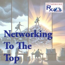 How To Use Failure To Succeed In Networking (Eps 086) &Raquo; 736. Networking To The Top1