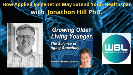 175 Dr. Jonathon Hill: How Applied Epigenetics May Extend Your Healthspan &Raquo; Hilljon