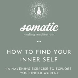 Somatic Meditation To Have Your Own Back (More And More) &Raquo; Howtofindyourinnerself28Haveningexercisetoexploreyourinnerworld29