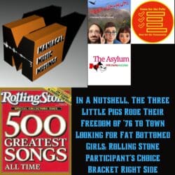 Many Years Later In 1999, A Bohemian Rhapsody Was Written About The Superfreak &Amp; How He Beat It To A Chain Of Fools: Rolling Stone Top 500 Songs Grand Winner Bracket Finale &Raquo; In A Nutshell The Three Little Pigs Rode Their Freedom Of 76 To Town Looking For Fat Bottomed Girls Rolling Stone Participant S Choice Bracket Right Sidealg3H