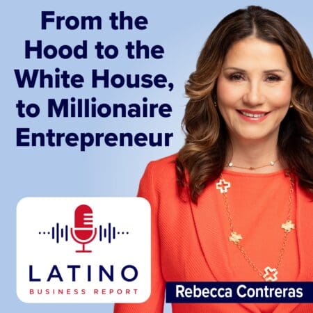 From The Hood To The White House, To Millionaire Entrepreneur &Raquo; Lbr Ep 100 Rebecca Contreras Track Image9Ksaj