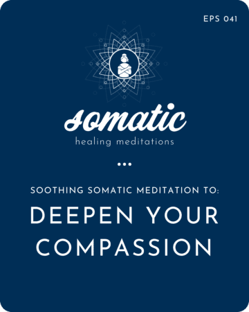 Soothing Somatic Meditation To Deepen Your Compassion &Raquo; Soothingsomaticmeditationtodeepenyourcompassion