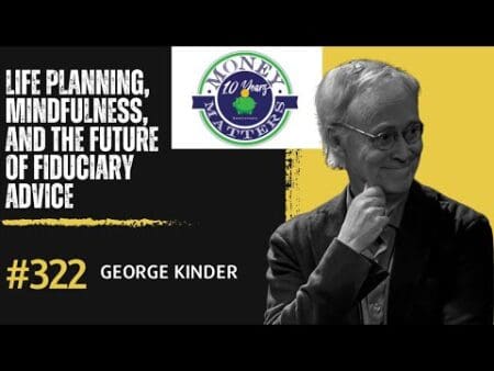 Life Planning, Mindfulness, And The Future Of Fiduciary Advice W/ George Kinder &Raquo; Hqdefault 265