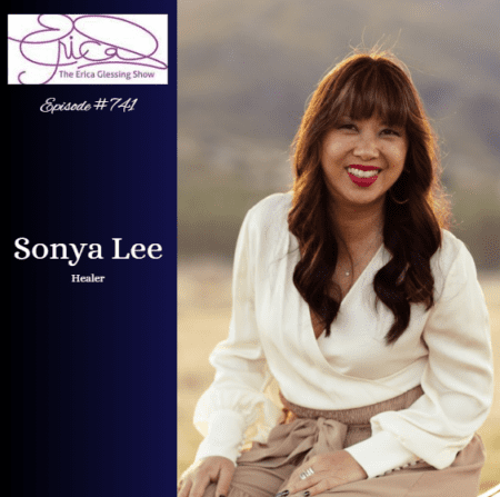 The Erica Glessing Show #741 Feat. Sonya Lee &Quot;Intuitively Guided Healing&Quot; &Raquo; Sonya Lee On Erica Glessing Showauudl