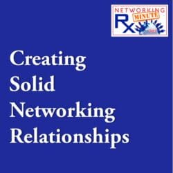 Build Credibility (0083) &Raquo; 0082. 1 1 Creating Solid Networking Relationships