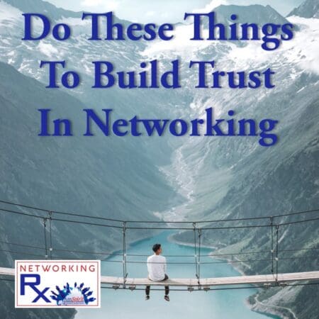 Do These Things To Build Trust In Networking (Eps 041) &Raquo; 041. Do These Things To Build Trust In Networking1