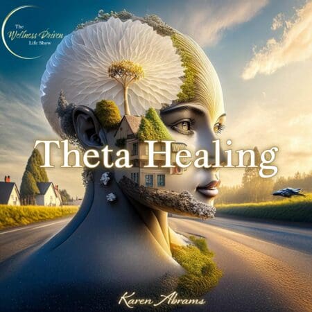 Discovering The Magic Of Theta Healing With Karen Abrams &Raquo; 0A197D64658F6Cfc9608D9B4Daef5Bdf