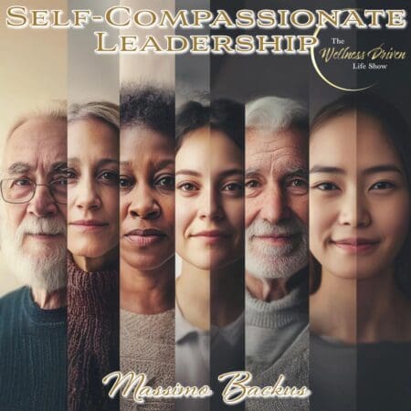 The Power Of Kindness: A Conversation On Self-Compassionate Leadership With Massimo Backus &Raquo; 186842Ea3182Bb652F2A78De4Dbc28A9