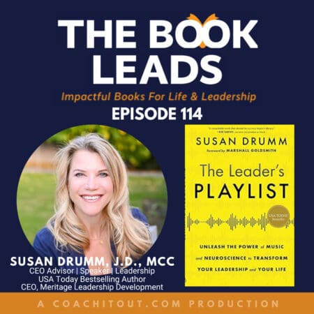 Episode 114: Susan Drumm &Amp; Her Book, The Leader’s Playlist: Unleash The Power Of Music And Neuroscience To Transform Your Leadership And Your Life &Raquo; 2174619 1728857915684 43C0A17994226