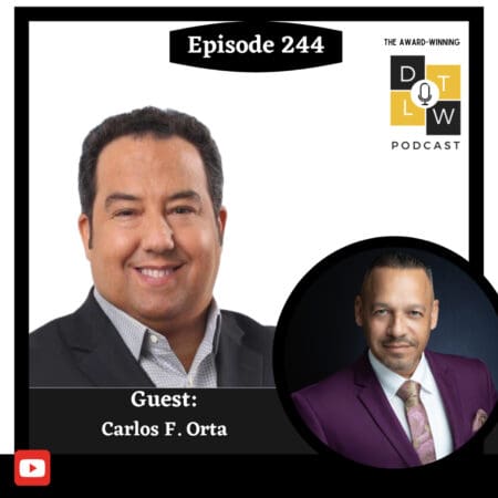 Episode 244: Governance And Inclusion In The Modern Workplace With Carlos F. Orta. &Raquo; 3014542 1730089427477 339175B033446