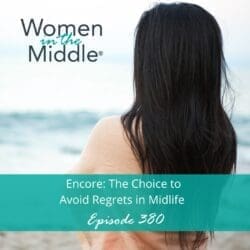 Episode #370: Waiting Vs Creating Midlife &Raquo; Podcast 380 Encore Avoidregrets