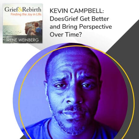 Kevin Campbell: Does Grief Get Better And Bring Perspective Over Time? &Raquo; Uw7L5Pgyw