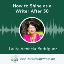 3 Things To Be Thankful For As Writers &Raquo; Bc804D7 52D2 6A4D A010 Ffc0C226E276 Pw Podcast 1080 X 1080 Laura Venecia Rodriguez