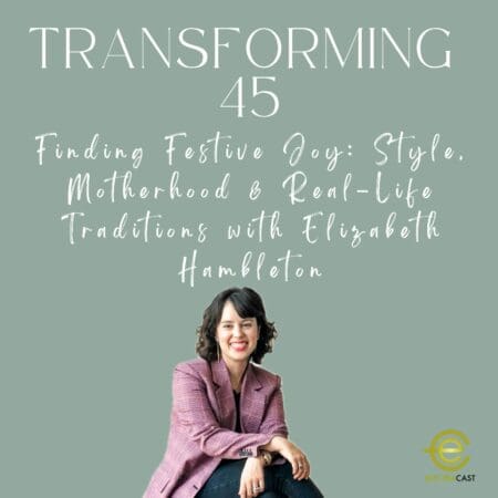 Finding Festive Joy: Style, Motherhood &Amp; Real-Life Traditions With Elizabeth Hambleton, S3 E96 &Raquo; Ebf4C4C7723C50Cb9926C3E8Beadfa42