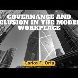 Episode 244: Governance And Inclusion In The Modern Workplace With Carlos F. Orta. &Raquo; Hqdefault 631