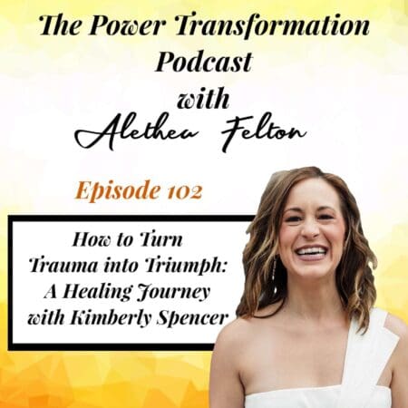 102. How To Turn Trauma Into Triumph: A Healing Journey With Kimberly Spencer &Raquo; J0Hqg8B1S5Mtc4Xrpb7Z2Y3Utjn5