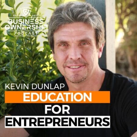 Education For Entrepreneurs - Kevin A. Dunlap &Raquo; Kevin 20Dunlap 20Podcast