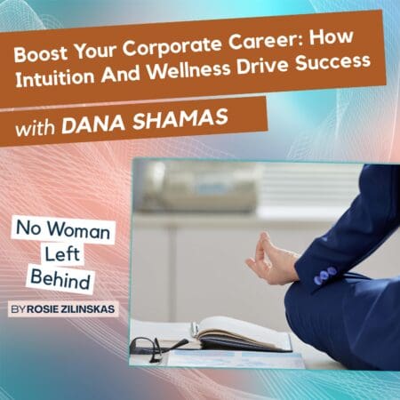 Boost Your Corporate Career: How Intuition And Wellness Drive Success With Dana Shamas &Raquo; Lzrspjfiw