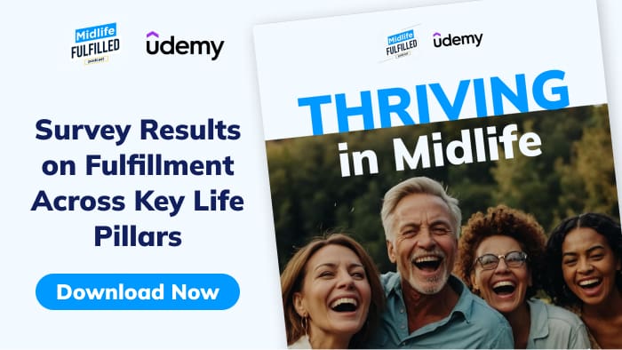 Thriving In Midlife Report | Survey Results On Fulfillment Across Key Life Pillars 