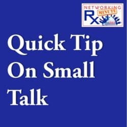 Sage Advice On Networking, Referrals, &Amp; Leads (Eps 756) &Raquo; 0098. 1 1 Quick Tip On Small Talk 2.0